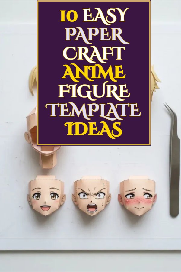 10 Paper Craft Anime Figure Template Ideas
