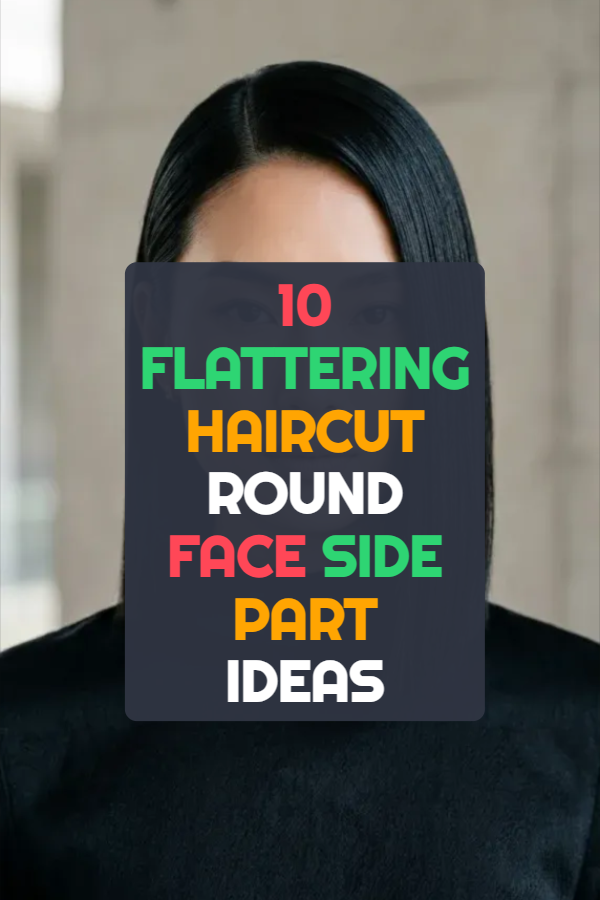 10 Haircut Round Face Side Part Ideas